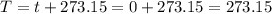 \displaystyle T=t+273.15=0+273.15=273.15