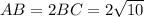 AB = 2BC = 2\sqrt{10}