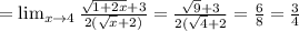 =\lim_{x\to 4} {\frac{\sqrt{1+2x}+3}{2(\sqrt{x}+2)}=\frac{\sqrt9+3}{2(\sqrt4+2}=\frac{6}8=\frac{3}4