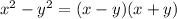 {x}^{2} - {y}^{2} = (x - y)(x + y)