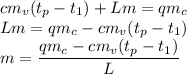 cm_v(t_p-t_1)+Lm=q m_c&#10;\\\&#10;Lm=q m_c-cm_v(t_p-t_1)&#10;\\\&#10;m=\dfrac{q m_c-cm_v(t_p-t_1)}{L}