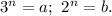 3^n=a;\ 2^n=b.