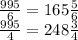 \frac{995}{6} = 165 \frac{5}{6} \\ \frac{995}{4} = 248 \frac{3}{4}