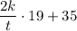 \dfrac{2k}{t} \cdot 19 + 35