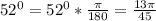 52^{0} = 52^{0} * \frac{ \pi }{180} = \frac{13 \pi }{45}