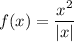 \displaystyle f(x)= \frac{x^{2}}{|x|}