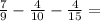 \frac{7}{9} - \frac{4}{10} - \frac{4}{15} =