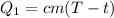 Q_1 = cm(T-t)