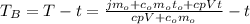 T_B = T-t = \frac{jm_o + c_om_ot_o + cpVt}{cpV + c_om_o} - t