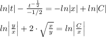 ln|t| -\frac{t^{-\frac{1}{2}}}{-1/2} =-ln|x|+ln|C|\\\\ln\Big | \frac{y}{x} \Big |+ 2\cdot \sqrt{\frac{x}{y}}=ln\Big | \frac{C}{x} \Big |