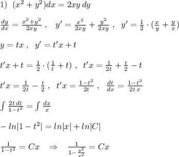 1)\; \; (x^2+y^2)dx=2xy\, dy\\\\ \frac{dy}{dx}=\frac{x^2+y^2}{2xy} \; ,\; \; \; y'=\frac{x^2}{2xy} + \frac{y^2}{2xy} \; ,\; \; y'= \frac{1}{2} \cdot (\frac{x}{y}+\frac{y}{x})\\\\y=tx\; ,\; \; y'=t'x+t\\\\t'x+t= \frac{1}{2} \cdot (\frac{1}{t}+t)\; ,\; \; t'x=\frac{1}{2t}+ \frac{t}{2}-t\\\\t'x= \frac{1}{2t}-\frac{t}{2} \; ,\; \; t'x= \frac{1-t^2}{2t} \; ,\; \; \frac{dt}{dx}=\frac{1-t^2}{2t\, x}\\\\\int \frac{2t\, dt}{1-t^2}=\int \frac{dx}{x} \\\\-ln|1-t^2|=ln|x|+ln|C|\\\\\frac{1}{1-t^2}=Cx\; \; \; \Rightarrow \; \; \; \frac{1}{1-\frac{y^2}{x^2}}=Cx