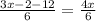 \frac{3x-2-12}{6}= \frac{4x}{6}