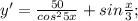 y'= \frac{50}{cos^25x} +sin \frac{x}{3};