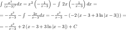 \int \frac{x^2}{\left(x-3\right)^2}dx=x^2\left(-\frac{1}{x-3}\right)-\int \:2x\left(-\frac{1}{x-3}\right)dx= \\ \\ =-\frac{x^2}{x-3}-\int \:-\frac{2x}{x-3}dx=-\frac{x^2}{x-3}-\left(-2\left(x-3+3\ln \left|x-3\right|\right)\right)= \\ \\ =-\frac{x^2}{x-3}+2\left(x-3+3\ln \left|x-3\right|\right)+C