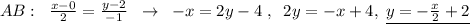 AB:\; \; \frac{x-0}{2}= \frac{y-2}{-1}\; \; \to \; \; -x=2y-4\; ,\; \; 2y=-x+4,\; \underline {y=-\frac{x}{2}+2}