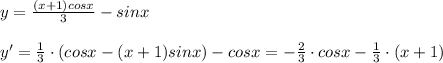 y= \frac{(x+1)cosx}{3}-sinx\\\\y'=\frac{1}{3}\cdot (cosx-(x+1)sinx)-cosx=- \frac{2}{3}\cdot cosx-\frac{1}{3}\cdot (x+1)