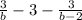 \frac{3}{b} -3- \frac{3}{b-2}