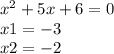 {x}^{2} + 5x + 6 = 0 \\ x1 = - 3 \\ x2 = - 2 \\ \\ \\