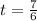 t= \frac{7}{6}