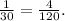 \frac{1}{30}= \frac{4}{120}.