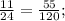 \frac{11}{24} = \frac{55}{120};