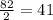 \frac{82}{2}=41