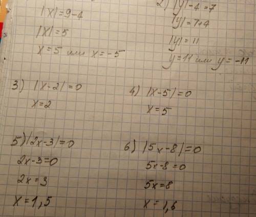 Решите уровнение ! x! +4=9 другое уровнение ! у! -4=7 ! x-2! =0 ! x-5! =0 ! 2x-3! =0 ! 5x-8! =0