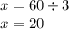 x = 60 \div 3 \\ x = 20