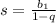 s = \frac{b_{1}}{1 - q}