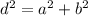 d^{2}=a^{2}+b^{2}