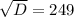 \sqrt{D} = 249