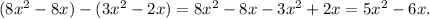 (8x^2-8x)-(3x^2-2x)=8x^2-8x-3x^2+2x = 5x^2-6x.