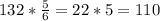 132* \frac{5}{6}= 22*5=110