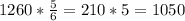 1260* \frac{5}{6}=210*5=1050