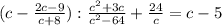 (c - \frac{2c - 9}{c + 8}) : \frac{c^2 + 3c}{c^2 - 64} + \frac{24}{c} = c - 5