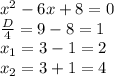 x^2-6x+8=0 \\ \frac{D}{4}=9-8=1 \\ x_1=3-1=2 \\ x_2=3+1=4