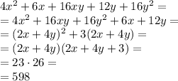 4x^2+6x+16xy+12y+16y^2= \\ =4x^2+16xy+16y^2+6x+12y= \\ =(2x+4y)^2+3(2x+4y)= \\ =(2x+4y)(2x+4y+3)= \\ =23 \cdot 26= \\ =598