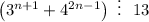 \left(3^{n+1}+4^{2n-1}\right)~\vdots~~13