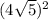 (4 \sqrt{5} )^2