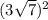 (3 \sqrt{7} )^2