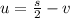 u = \frac{s}{2} -v