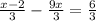 \frac{x-2}{3} -\frac{9x}{3} =\frac{6}{3}