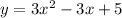 y=3x^2-3x+5