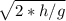 \sqrt{2*h/g}