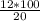 \frac{12*100}{20}