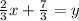 \frac{2}{3}x + \frac{7}{3} = y