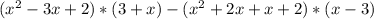 ( x^{2} -3x+2)*(3+x)-( x^{2} +2x+x+2)*(x-3)