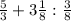 \frac{5}{3} +3 \frac{1}{8} : \frac{3}{8}