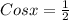 Cosx = \frac{1}{2}