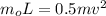 m_oL = 0.5mv^2